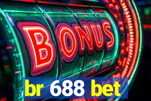 br 688 bet